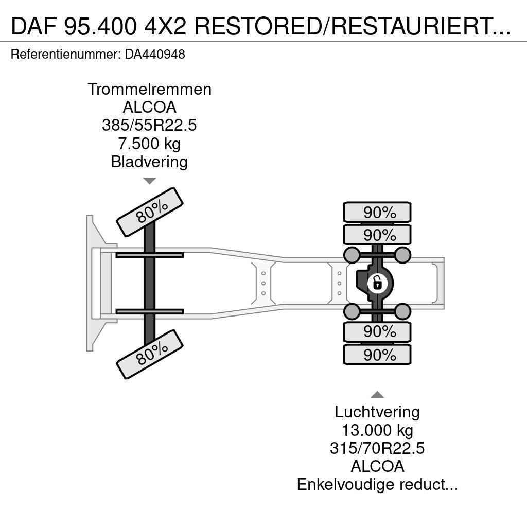 DAF 95.400 4X2 RESTORED/RESTAURIERT/GERESTAUREERD Motrici e Trattori Stradali