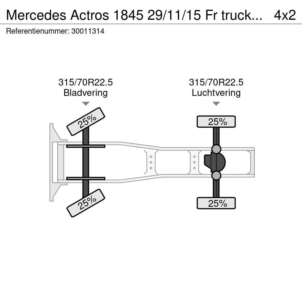 Mercedes-Benz Actros 1845 29/11/15 Fr truck Chassis 16 Motrici e Trattori Stradali