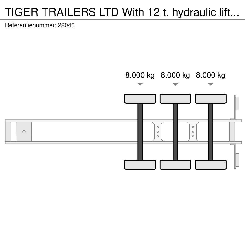 Tiger TRAILERS LTD With 12 t. hydraulic lifting deck for Semirimorchi tautliner
